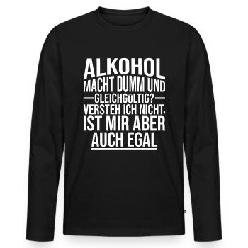 Alkohol macht dumm und gleichgültig Geschenk - Männer Premium Bio Langarmshirt - Schwarz - Vorne - Nico (187cm)