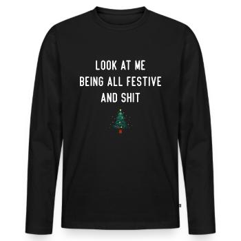 Look At Me Being All Festive Humor Christmas - Men's Premium Organic Long Sleeve Shirt - black - Front - Nico (187cm)