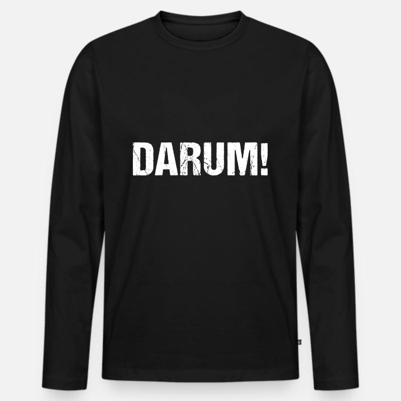 Darum! - Männer Premium Bio Langarmshirt - Schwarz