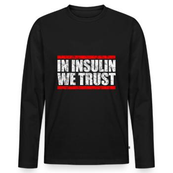 In Insulin we trust - Diabetiker Geschenk - Männer Premium Bio Langarmshirt - Schwarz - Vorne - Nico (187cm)