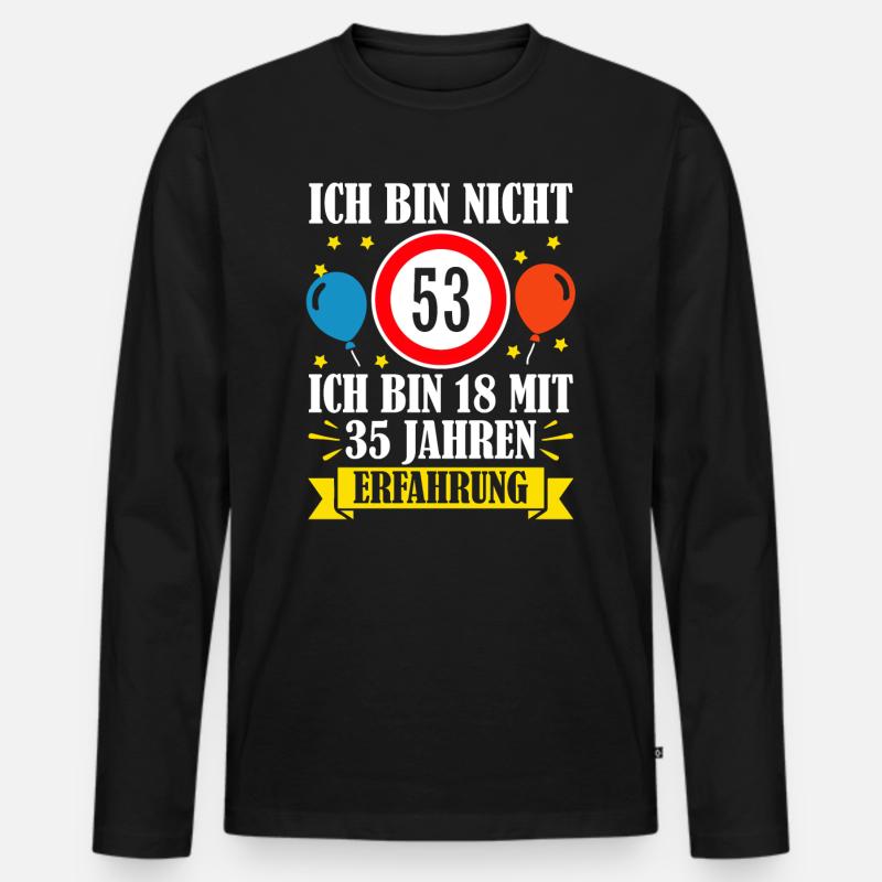 Ich Bin Nicht 53 Ich Bin 18 Mit 35 Jahren - Männer Premium Bio Langarmshirt - Schwarz
