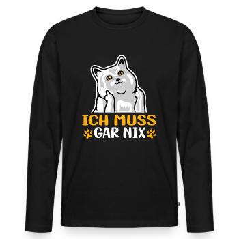Katze - Statement Spruch - Ich muss gar nix - Männer Premium Bio Langarmshirt - Schwarz - Vorne - Nico (187cm)