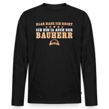 Hausbau Klar habe ich recht Bauherr - Männer Premium Bio Langarmshirt - Schwarz - Vorne - Nico (187cm)