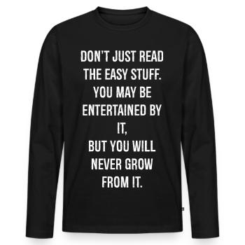 Ne vous contentez pas de lire les choses faciles auxquelles vous pourriez participer - T-shirt manches longues Premium bio Homme - noir - Devant - Nico (187cm)