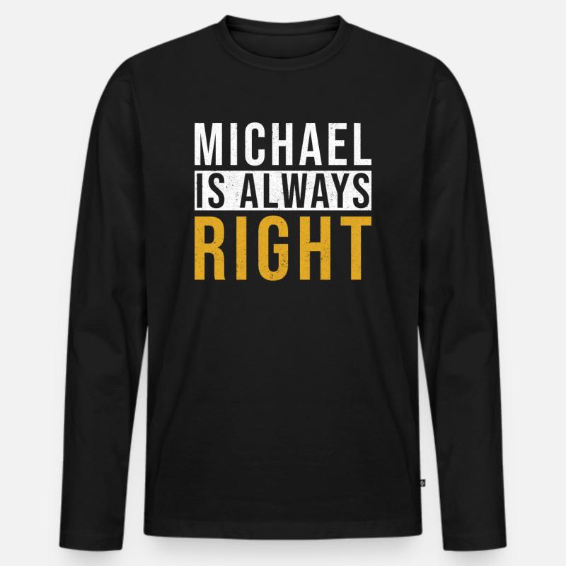 Michael hat immer Recht - Männer Premium Bio Langarmshirt - Schwarz