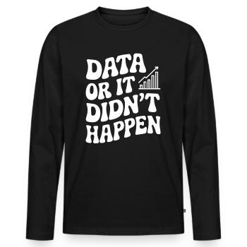 Daten Oder Es Ist Nicht Passiert Datenanalyst - Männer Premium Bio Langarmshirt - Schwarz - Vorne - Nico (187cm)