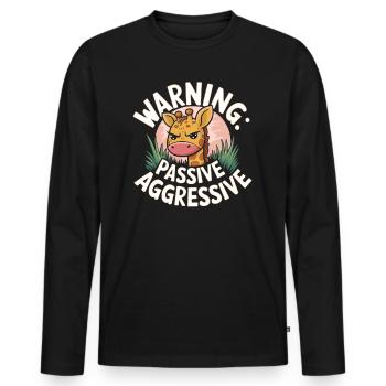 Warning: Passive Aggressive Giraffe Humor - Men's Premium Organic Long Sleeve Shirt - black - Front - Nico (187cm)