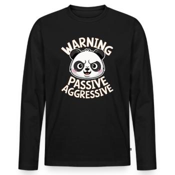 Vorsicht Passiv Aggressiver Panda - Männer Premium Bio Langarmshirt - Schwarz - Vorne - Nico (187cm)