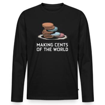 Making Cents Of The World Stack Of Coins Humor - Men's Premium Organic Long Sleeve Shirt - black - Front - Nico (187cm)