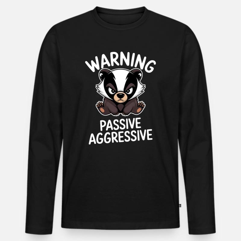 Warning Passive Aggressive Badger - Men's Premium Organic Long Sleeve Shirt - black