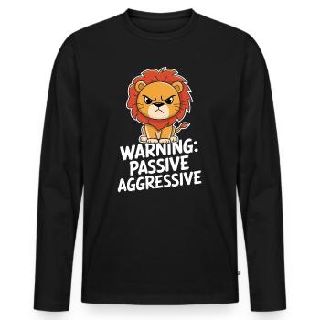 Warnung Passiv Aggressiv Löwe - Männer Premium Bio Langarmshirt - Schwarz - Vorne - Nico (187cm)