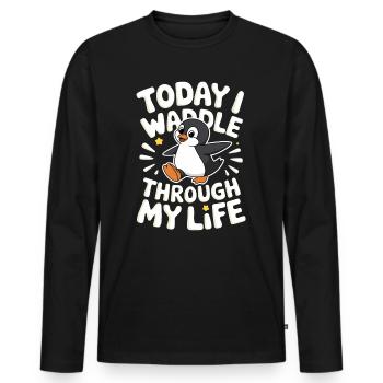 Today I'm waddling through my life Penguin - Men's Premium Organic Long Sleeve Shirt - black - Front - Nico (187cm)