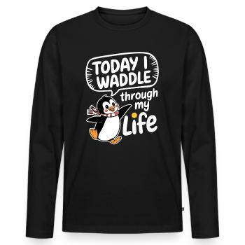 Today I'm waddling through my life Penguin - Men's Premium Organic Long Sleeve Shirt - black - Front - Nico (187cm)