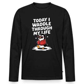 Today I'm waddling through my life Penguin - Men's Premium Organic Long Sleeve Shirt - black - Front - Nico (187cm)