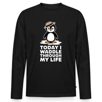 Today I waddle through my life in style - Men's Premium Organic Long Sleeve Shirt - black - Front - Nico (187cm)