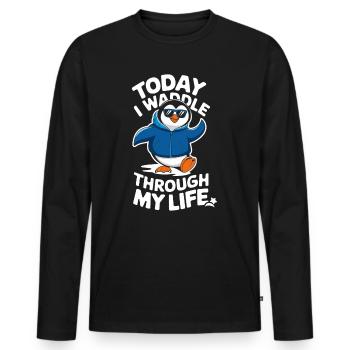 Today I waddle through my life - Men's Premium Organic Long Sleeve Shirt - black - Front - Nico (187cm)