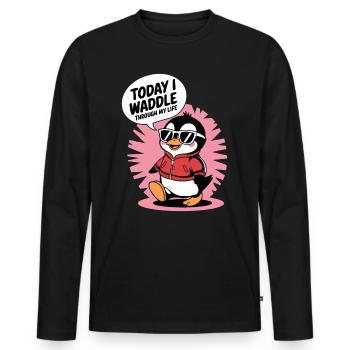 Today I waddle through my life in style - Men's Premium Organic Long Sleeve Shirt - black - Front - Nico (187cm)