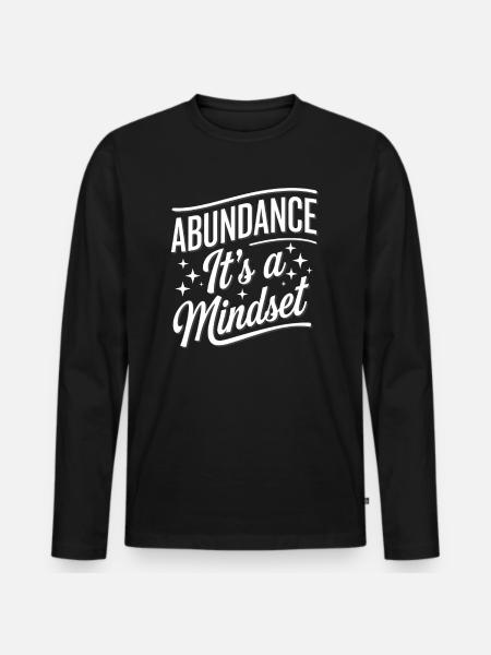 Abundance It's A Mindset Quote - Men's Premium Organic Long Sleeve Shirt - black