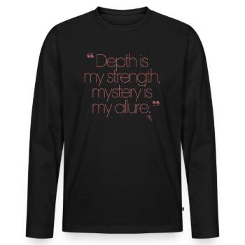 Depth is my strength, mystery my charm - - Men's Premium Organic Long Sleeve Shirt - black - Front - Nico (187cm)
