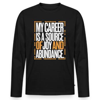 My career is a source of joy and - Men's Premium Organic Long Sleeve Shirt - black - Front - Nico (187cm)