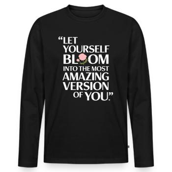 Lass Dich Entfalten Zur Erstaunlichsten Version - Männer Premium Bio Langarmshirt - Schwarz - Vorne - Nico (187cm)