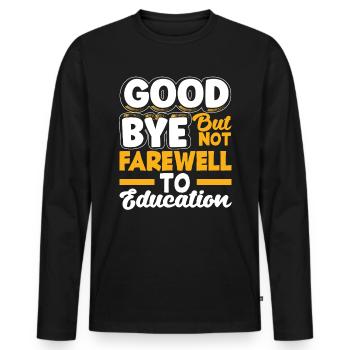 Adieu mais pas adieu à l’éducation - T-shirt manches longues Premium bio Homme - noir - Devant - Nico (187cm)
