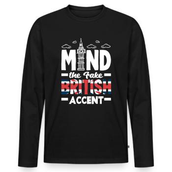 Mind the Fake British Accent - Men's Premium Organic Long Sleeve Shirt - black - Front - Nico (187cm)