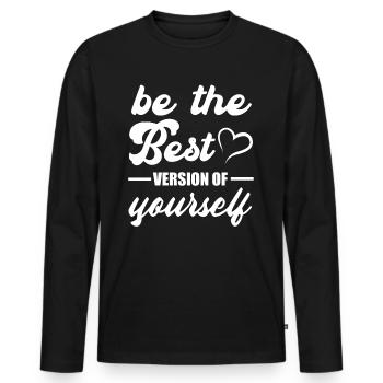Be the best version of yourself motivation Quotes - Men's Premium Organic Long Sleeve Shirt - black - Front - Nico (187cm)