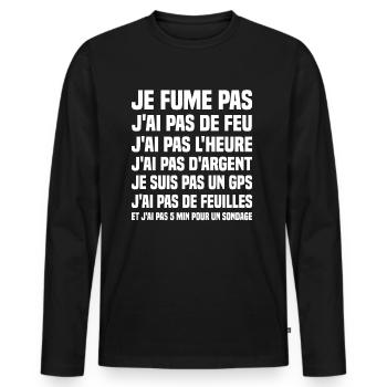Je fume pas j ai pas de feu j ai pas l heure - T-shirt manches longues Premium bio Homme - noir - Devant - Nico (187cm)