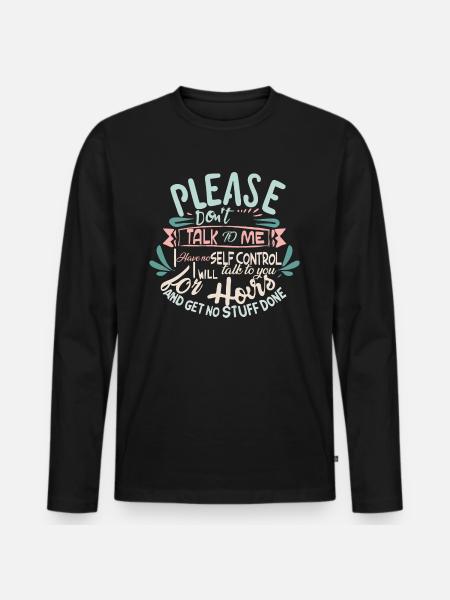 Please don’t talk to me I have no self-control - Men's Premium Organic Long Sleeve Shirt - black