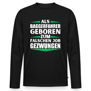 Excavator driver landed in the wrong job - Men's Premium Organic Long Sleeve Shirt - black - Front - Nico (187cm)