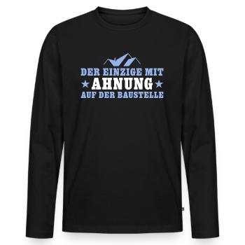 Baustelle Einziger mit Ahnung Bauherr - Männer Premium Bio Langarmshirt - Schwarz - Vorne - Nico (187cm)