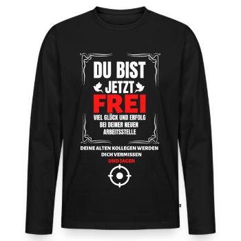 Du bist jetzt Frei, für Arbeitskollegen Jobwechsel - Männer Premium Bio Langarmshirt - Schwarz - Vorne - Nico (187cm)