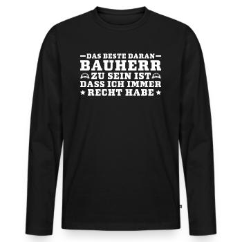 Hausbau Das beste daran Bauherr zu sein - Männer Premium Bio Langarmshirt - Schwarz - Vorne - Nico (187cm)