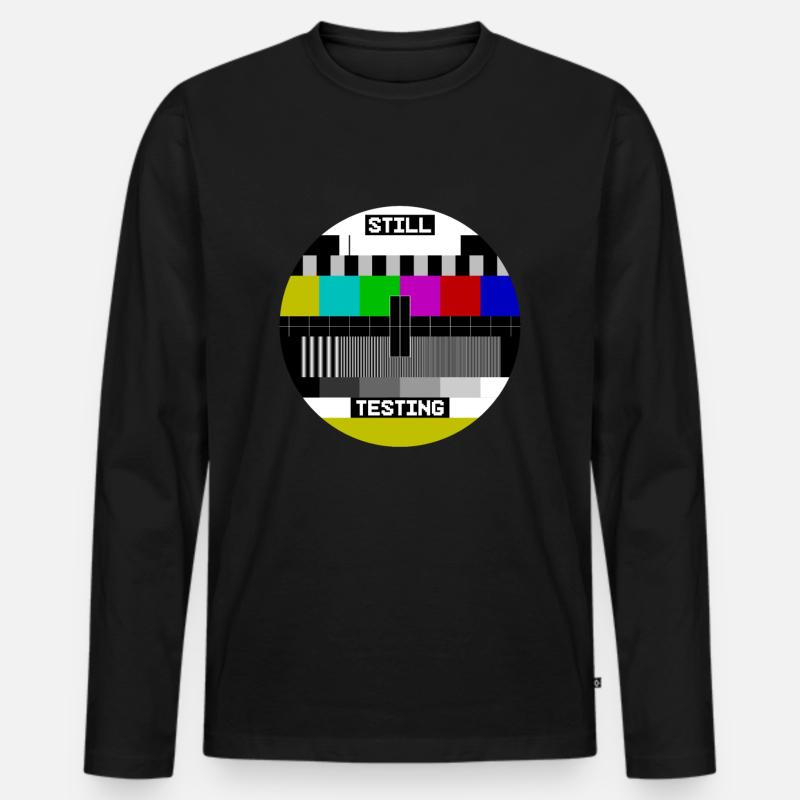 Écran de test d’image de test Still Testing T-shirt manches longues Premium bio Homme