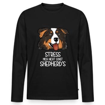Aussie Stress Mich Nicht Sonst Shepherd's - Männer Premium Bio Langarmshirt - Schwarz - Vorne - Nico (187cm)