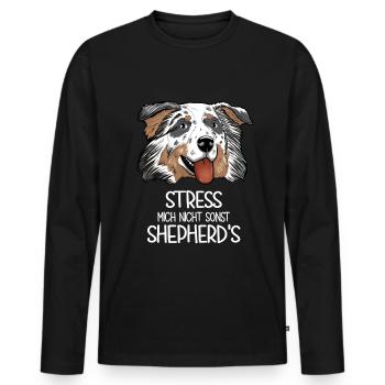 Aussie Stress Mich Nicht Sonst Shepherd's - Männer Premium Bio Langarmshirt - Schwarz - Vorne - Nico (187cm)