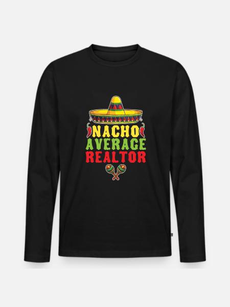 Nacho Average Broker For - Men's Premium Organic Long Sleeve Shirt - black