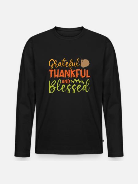 Grateful, grateful and - Men's Premium Organic Long Sleeve Shirt - black