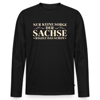 Der Sachse regelt das schon Ostdeutsch - Männer Premium Bio Langarmshirt - Schwarz - Vorne - Nico (187cm)