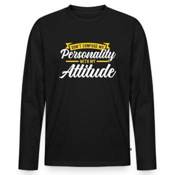 Don't Confuse My Personality With My Attitude - Männer Premium Bio Langarmshirt - Schwarz - Vorne - Nico (187cm)