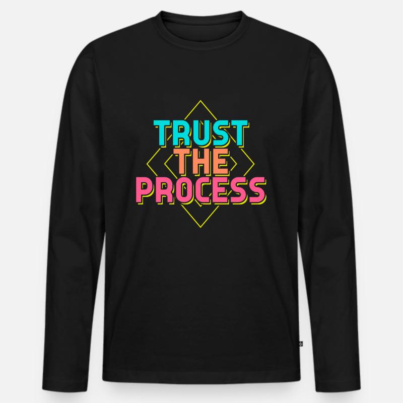 Trust the Process Sprüche - Männer Premium Bio Langarmshirt - Schwarz