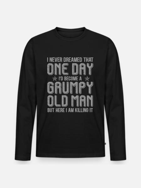 Grumpy Old Man Killing It - Men's Premium Organic Long Sleeve Shirt - black