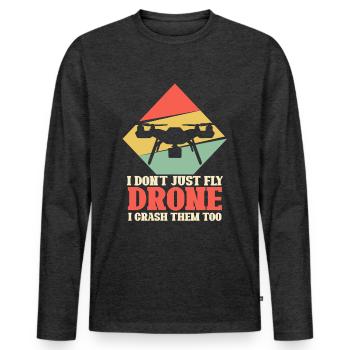 Je ne fais pas que voler un drone, je les écrase aussi - T-shirt manches longues Premium bio Homme - anthracite chiné - Devant - Nico (187cm)