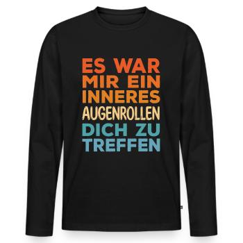 Lustige Sprüche War Mir Ein Inneres Augenrollen - Männer Premium Bio Langarmshirt - Schwarz - Vorne - Nico (187cm)