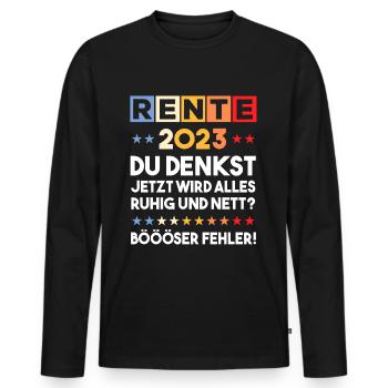 Rente 2023 Lustige Sprüche Rentner Ruhestand - Männer Premium Bio Langarmshirt - Schwarz - Vorne - Nico (187cm)