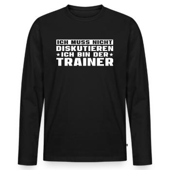 Fußballtrainer muss nicht diskutieren - Männer Premium Bio Langarmshirt - Schwarz - Vorne - Nico (187cm)