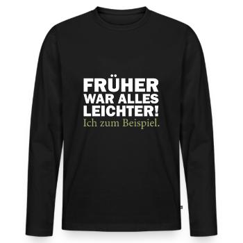 Früher war alles leichter, lustiger Spruch, Humor - Männer Premium Bio Langarmshirt - Schwarz - Vorne - Nico (187cm)