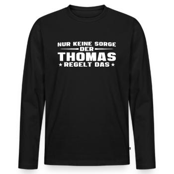 Keine Sorge Thomas regelt das - Männer Premium Bio Langarmshirt - Schwarz - Vorne - Nico (187cm)