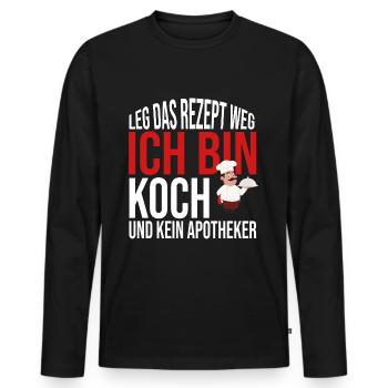 Leg das Rezept weg Ich bin Koch und kein Apotheker - Männer Premium Bio Langarmshirt - Schwarz - Vorne - Nico (187cm)